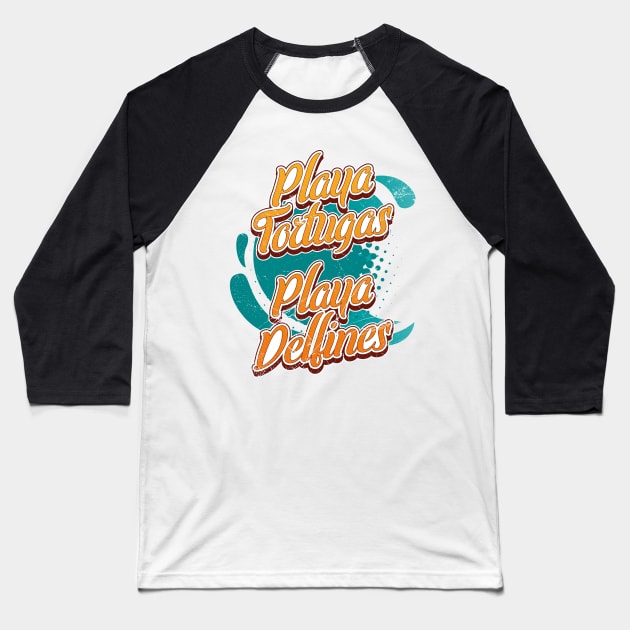 Playa Tortugas & Playa Delfines Baseball T-Shirt by bluerockproducts